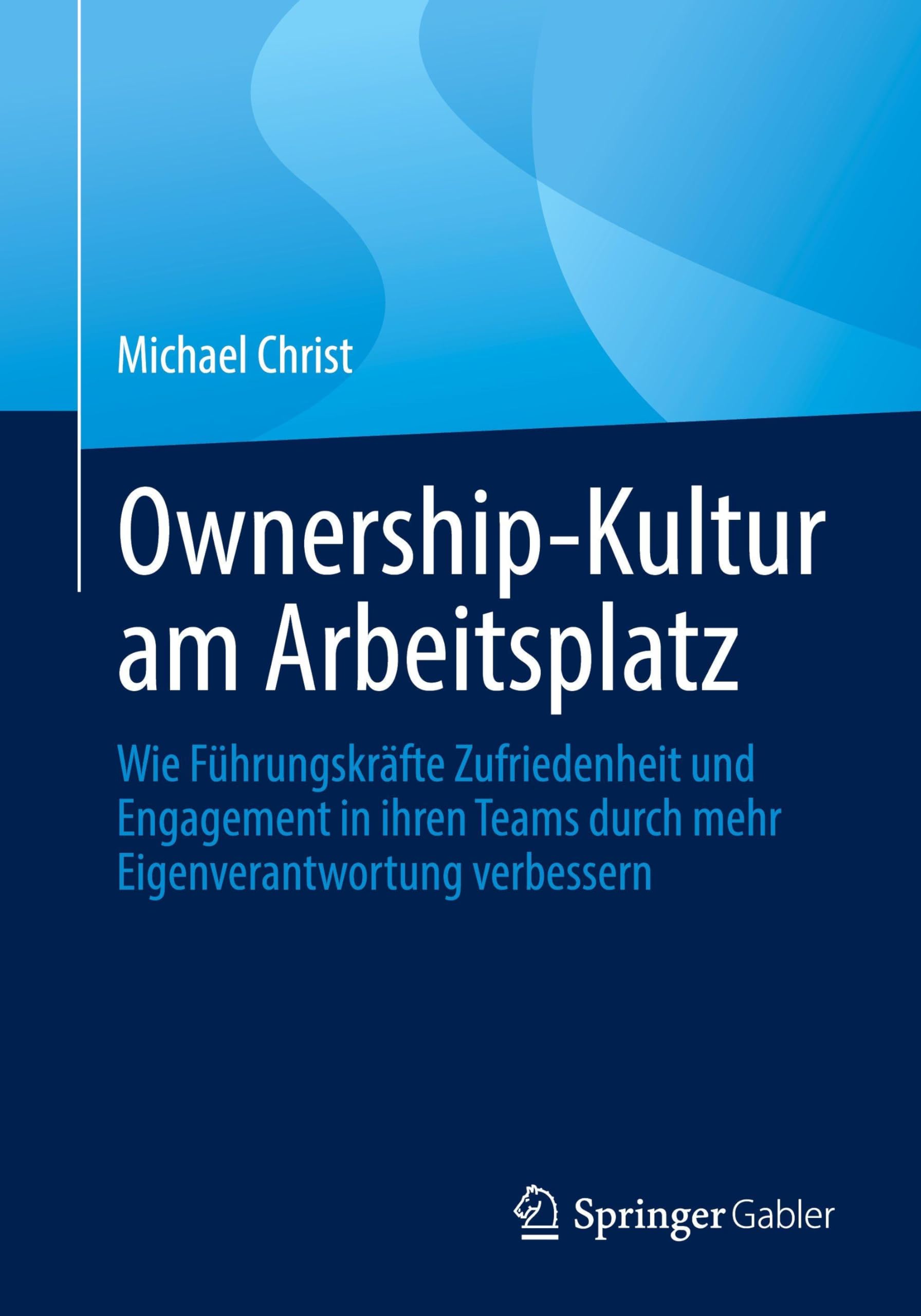 Ownership-Kultur am Arbeitsplatz: Wie Führungskräfte Zufriedenheit und Engagement in ihren Teams durch mehr Eigenverantwortung verbessern