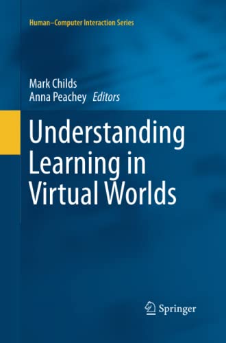 Understanding Learning in Virtual Worlds (Human–Computer Interaction Series)