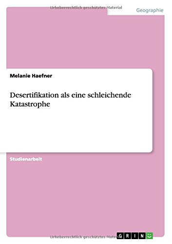 Desertifikation als eine schleichende Katastrophe
