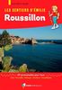 Les sentiers d'Emilie dans le Roussillon : 25 promenades pour tous : Côte Vermeille, Vallespir, Conflent, Fenouillèdes