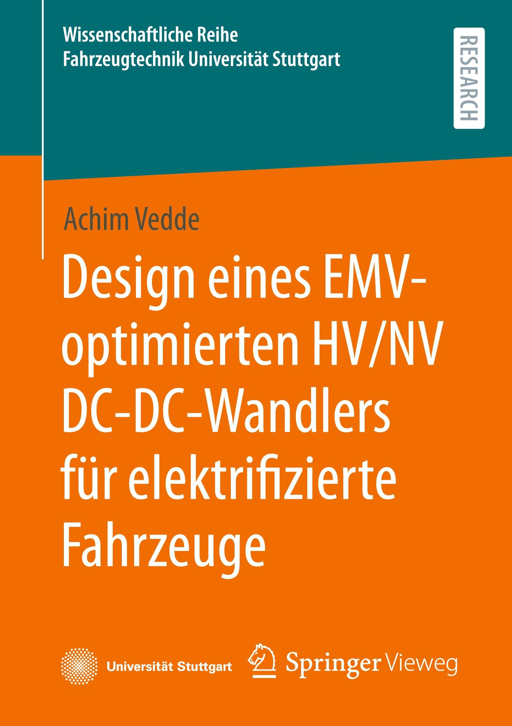Design eines EMV-optimierten HV/NV DC-DC-Wandlers für elektrifizierte Fahrzeuge (Wissenschaftliche Reihe Fahrzeugtechnik Universität Stuttgart)