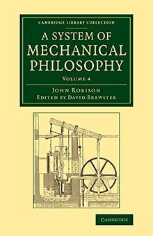 A System of Mechanical Philosophy 4 Volume Set: A System of Mechanical Philosophy (Cambridge Library Collection - Technology)