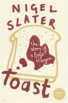 Stranger Than... - Toast: The Story of a Boy's Hunger von Nigel Slater | Buch | Zustand gut