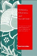 Virtuosity, Charisma and Social Order: A Comparative Sociological Study of Monasticism in Theravada Buddhism and Medieval Catholicism (Cambridge Cultural Social Studies)