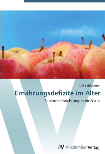 Ernährungsdefizite im Alter: Senioreneinrichtungen im Fokus