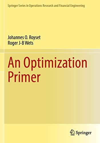 An Optimization Primer (Springer Series in Operations Research and Financial Engineering)