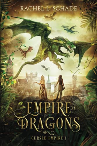 Schade, Rachel L. Empire Of Dragons (Cursed Empire, Band 1)