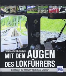 Mit den Augen des Lokführers: Unterwegs auf schmaler Spur in der Schweiz