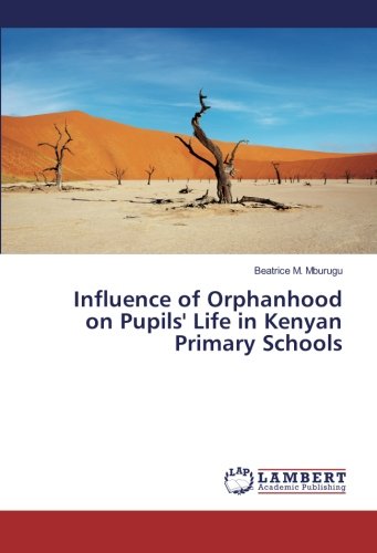 Influence of Orphanhood on Pupils' Life in Kenyan Primary Schools