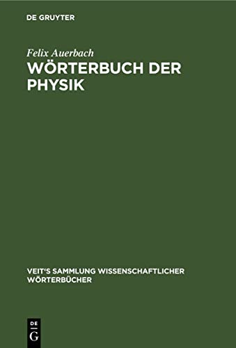 Wörterbuch der Physik (Veit's Sammlung wissenschaftlicher Wörterbücher)
