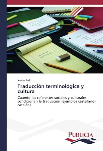 Traducción terminológica y cultura: Cuando los referentes sociales y culturales condicionan la traducción (ejemplos castellano-catalán)