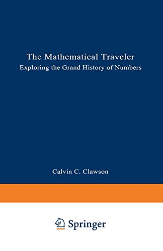 The Mathematical Traveler (The Language of science): Exploring the Grand History of Numbers