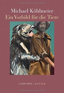 Ein Vorbild für die Tiere: Gedichte
