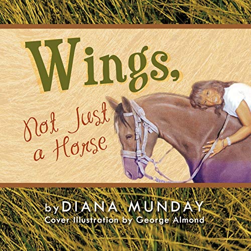 Wings,: Not Just a Horse