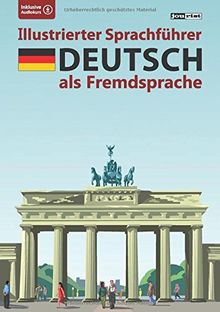 Illustrierter Sprachführer Deutsch als Fremdsprache: Inklusive Audiokurs (Illustrierte Sprachführer)