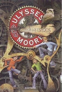 Ulysses moore 3. La casa de los espejos