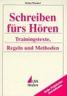 Schreiben fürs Hören: Trainingstexte, Regeln und Methoden