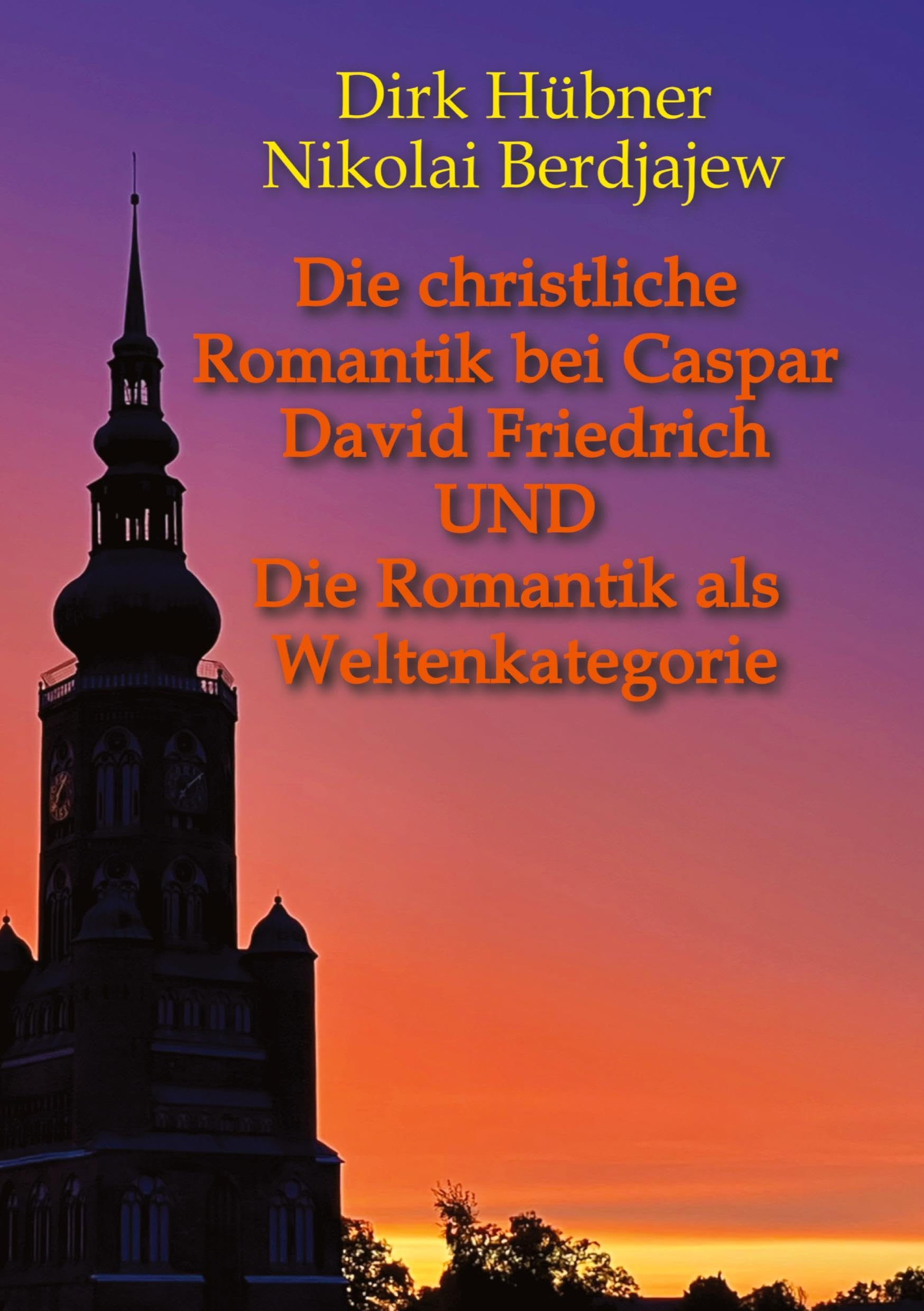 Die christliche Romantik bei Caspar David Friedrich UND Die Romantik als Weltenkategorie: DE