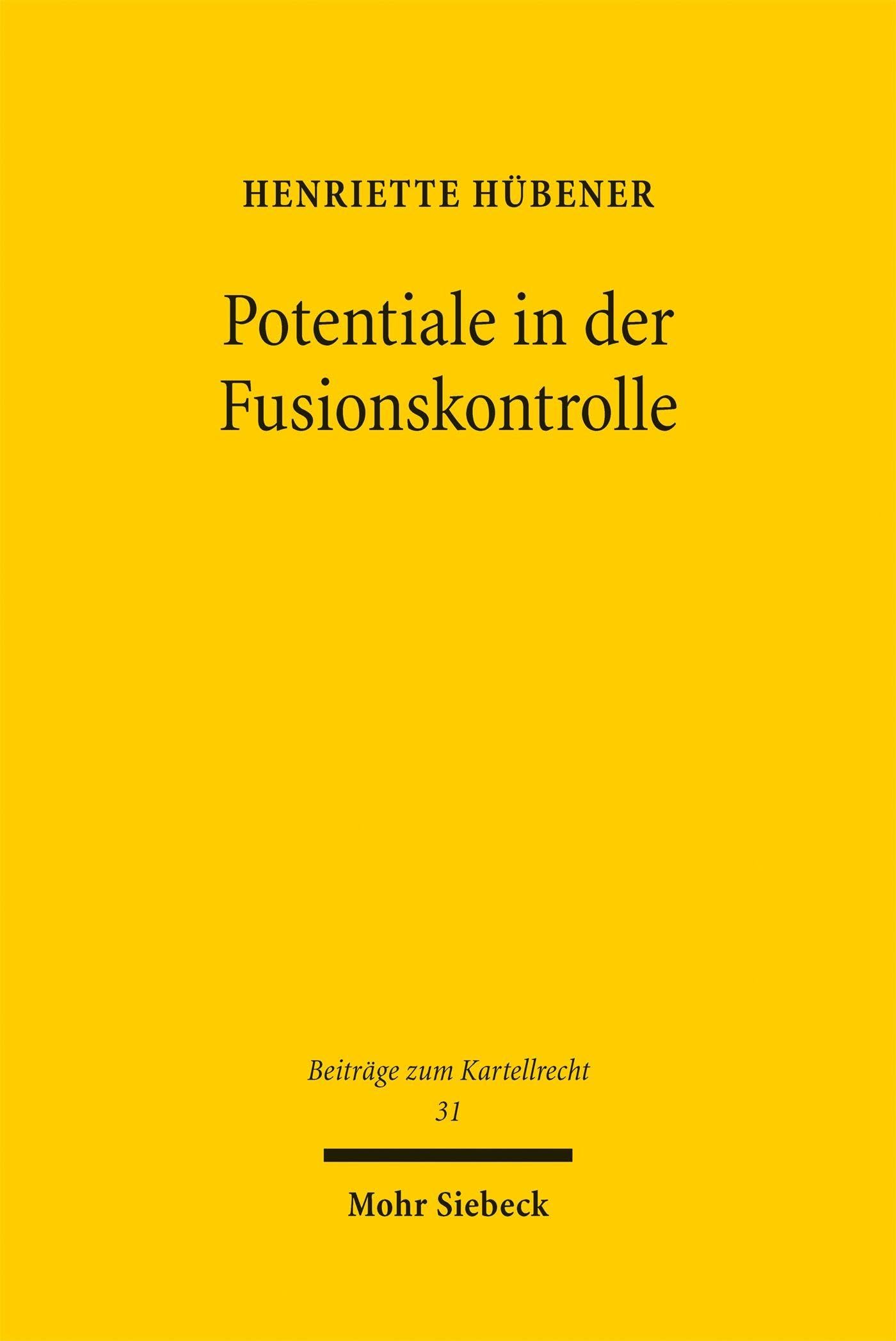 Potentiale in der Fusionskontrolle (Beiträge zum Kartellrecht)