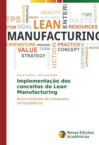 Implementação dos conceitos do Lean Manufacturing: Numa empresa de compostos termoplásticos