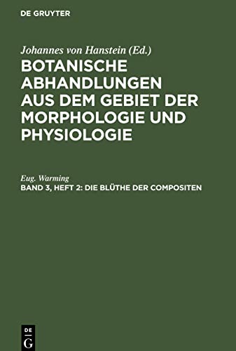 Botanische Abhandlungen aus dem Gebiet der Morphologie und Physiologie, Band 3, Heft 2, Die Blüthe der Compositen