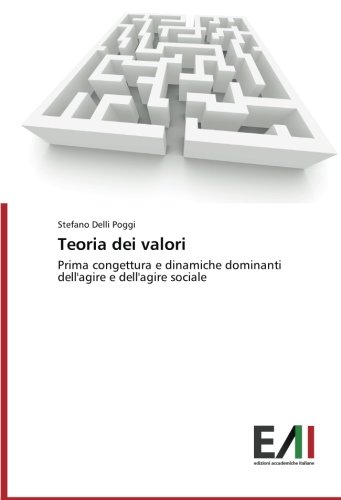 Teoria dei valori: Prima congettura e dinamiche dominanti dell'agire e dell'agire sociale