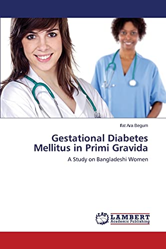 Gestational Diabetes Mellitus in Primi Gravida: A Study on Bangladeshi Women