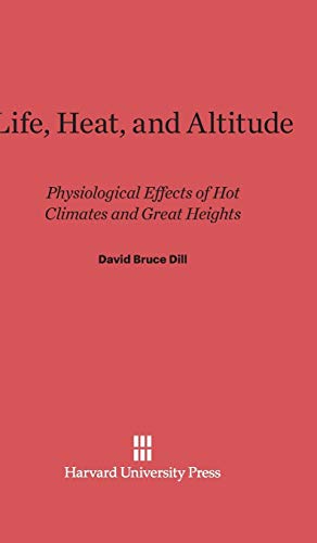 Life, Heat, and Altitude: Physiological Effects of Hot Climates and Great Heights
