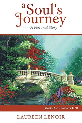 A Soul's Journey: A Personal Story: Book One: Chapters 1-10