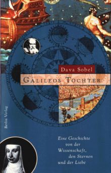 Galileos Tochter. Eine Geschichte von der Wissenschaft, den Sternen und der Liebe