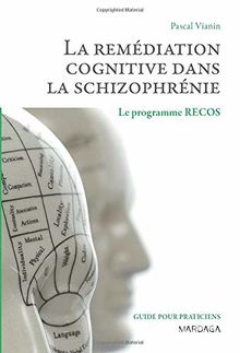 La remédiation cognitive dans la schizophrénie : le programme RECOS