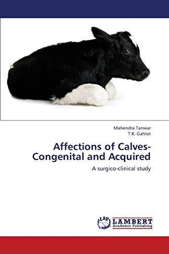 Affections of Calves-Congenital and Acquired: A surgico-clinical study