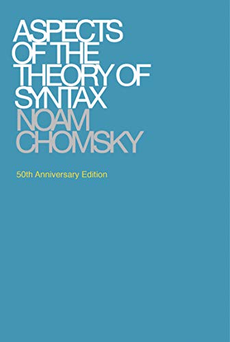 Noam Chomsky Aspects Of The Theory Of Syntax, 50th Anniversary Edition (Massachusetts Institute Of Technology. Research Laboratory Of Electronics. Special