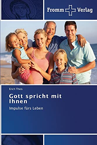 Gott spricht mit Ihnen: Impulse fürs Leben