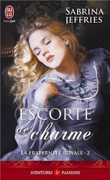 La fraternité royale. Vol. 2. Escorte de charme