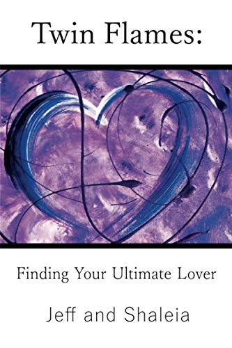 Jeff Divine Twin Flames, Finding Your Ultimate Lover