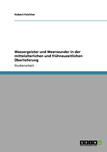 Wassergeister und Meerwunder in der mittelalterlichen und frühneuzeitlichen Überlieferung