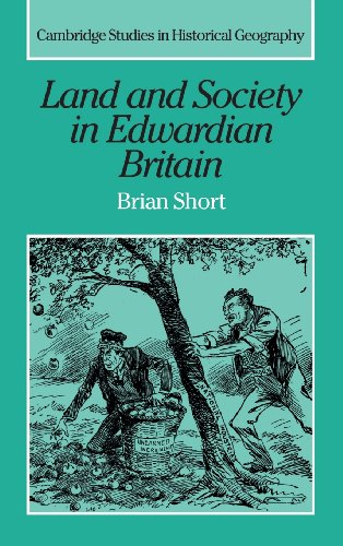 Land and Society in Edwardian Britain (Cambridge Studies in Historical Geography, Band 25)