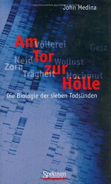 Am Tor zur Hölle. Die Biologie der sieben Todsünden