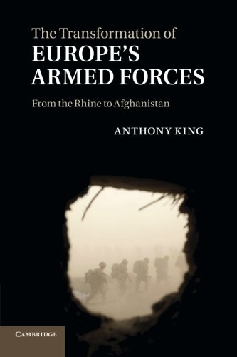 The Transformation of Europe's Armed Forces: From The Rhine To Afghanistan