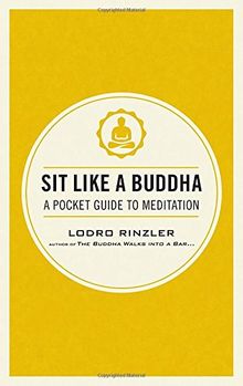 Sit Like a Buddha: A Pocket Guide to Meditation