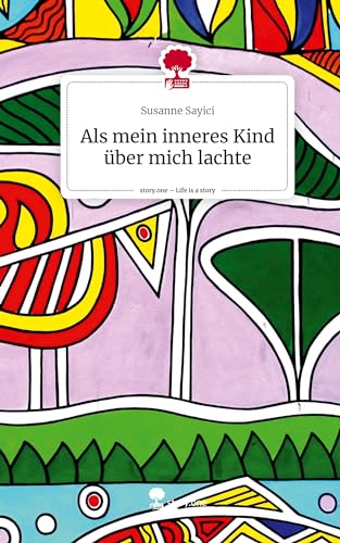 Als mein inneres Kind über mich lachte. Life is a Story - story.one