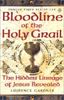 Bloodline of the Holy Grail: The Hidden Lineage of Jesus Revealed