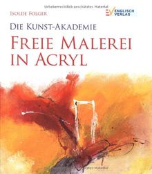 Die Kunst-Akademie. Freie Malerei in Acryl