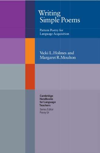 Writing Simple Poems: Pattern Poetry for Language Acquisition (Cambridge Handbooks for Language Teachers)