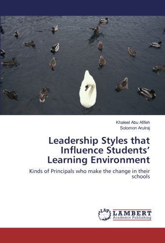 Leadership Styles that Influence Students’ Learning Environment: Kinds of Principals who make the change in their schools
