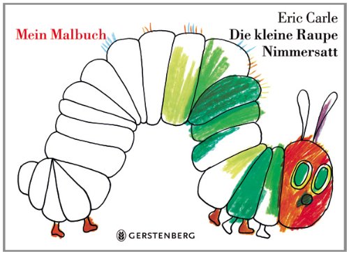 Die Kleine Raupe Nimmersatt. Mein Malbuch