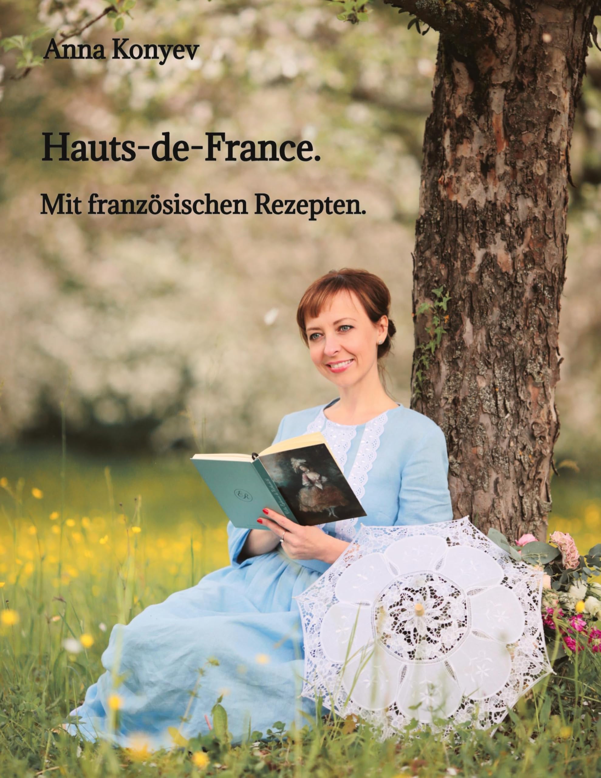 Hauts-de-France.: Mit französischen Rezepten.