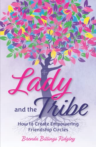 Lady and the Tribe: How to Create Empowering Friendship Circles