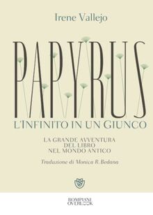 Papyrus. L'infinito in un giunco: La grande avventura del libro nel mondo antico (Overlook)